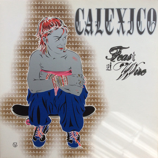Calexico – Feast Of Wire | Buy the Vinyl LP from Flying Nun Records