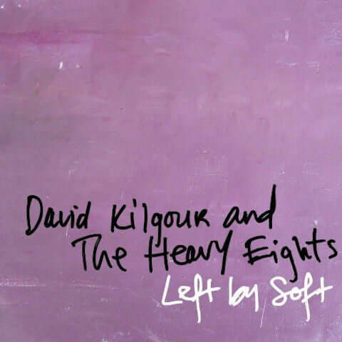 David Kilgour And The Heavy Eights – Left By Soft - Flying Nun  | Vinyl | CD