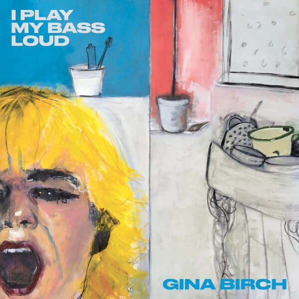 Gina Birch - I Play My Bass Loud - Flying Nun  | Vinyl | CD