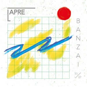 Lapre - Banzai: Elektronische Musik aus Berlin 1985/87 - Flying Nun  | Vinyl | CD