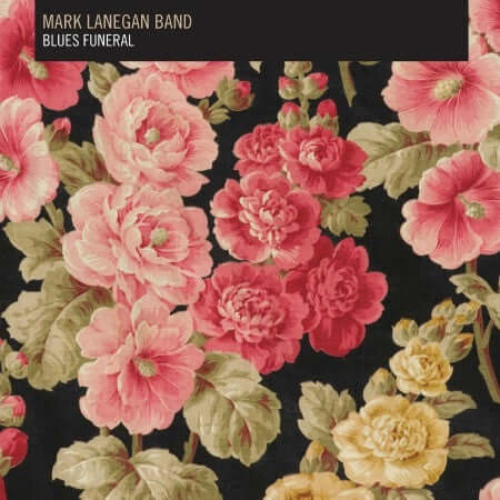 Mark Lanegan Band – Blues Funeral - Flying Nun  | Vinyl | CD