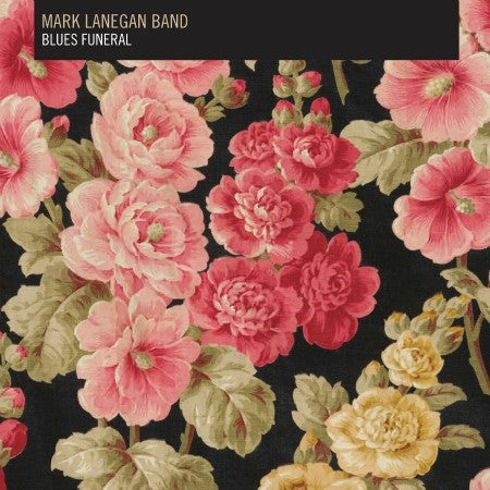 Mark Lanegan Band – Blues Funeral | Buy the Vinyl LP