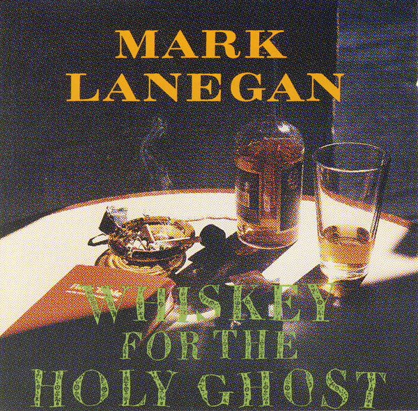 Mark Lanegan – Whiskey For The Holy Ghost | Buy the Vinyl LP