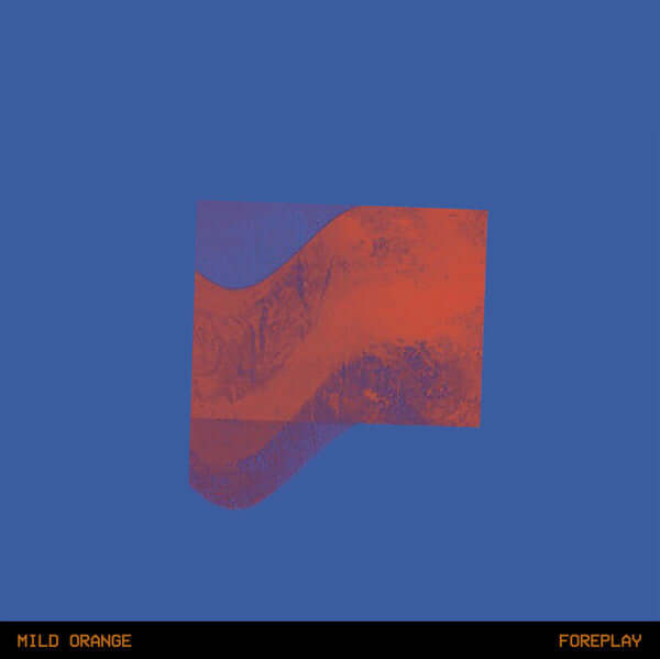 Mild Orange – Foreplay - Flying Nun  | Vinyl | CD