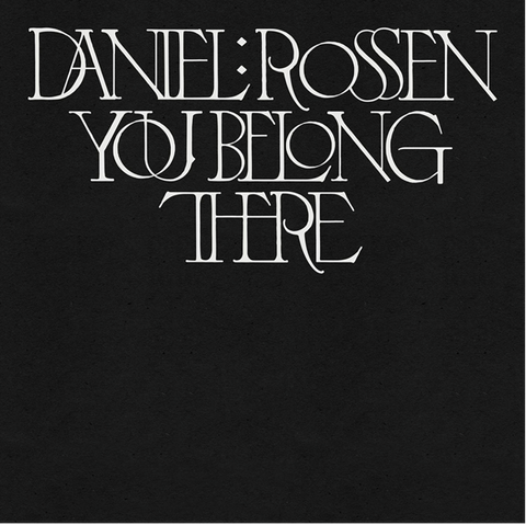 Daniel Rossen - You Belong There - Flying Nun  | Vinyl | CD