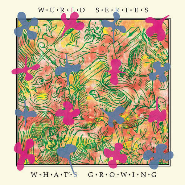 Wurld Series – What’s Growing - Flying Nun  | Vinyl | CD